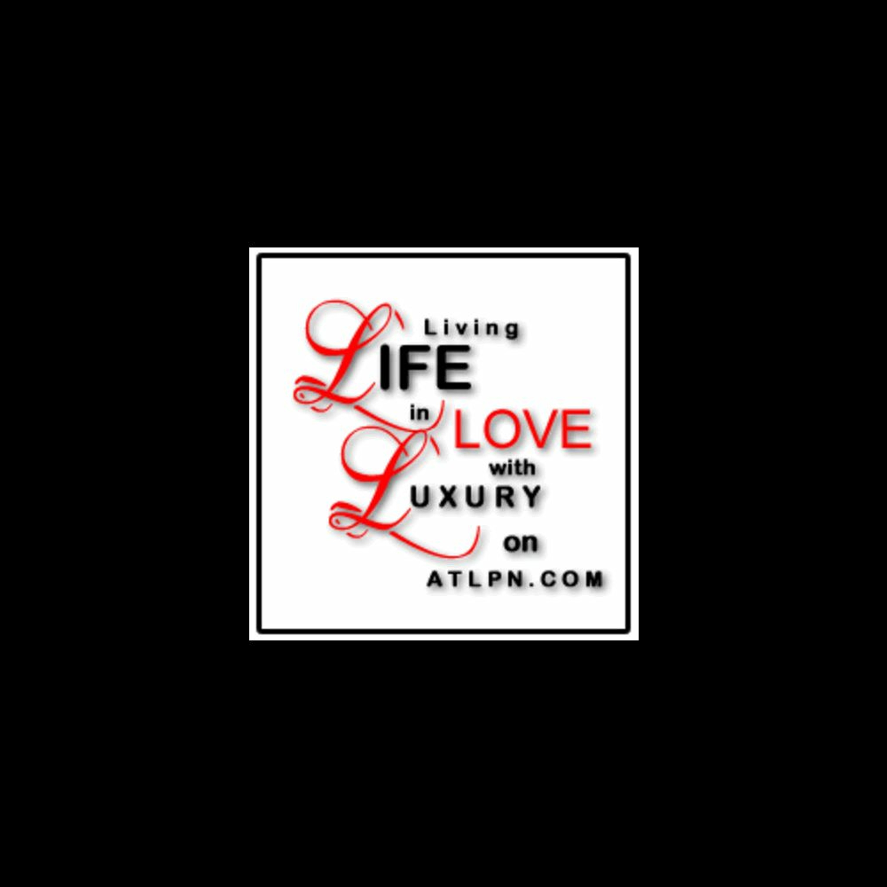 ATLPN.COM - E1 - Life, Love, & Luxury - The Podcast - Lemonade