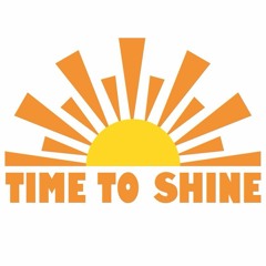 Time To Shine