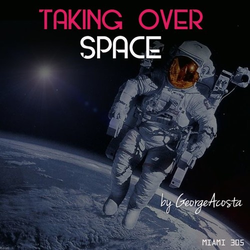 George Acosta _taking Over Space_2016_Festival_Mix