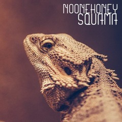 NOONEHONEY - Squama