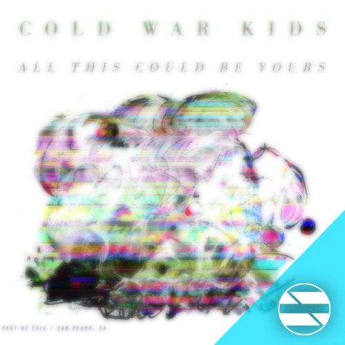 [Remix] Cold War Kids - All This Could Be Yours