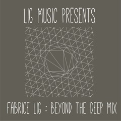 Fabrice Lig Beyond The Deep DJ Mix