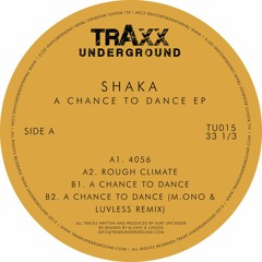 TU015 Shaka - B2 - A Chance To Dance (M.ono & Luvless Remix)