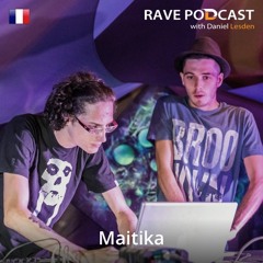 Rave Podcast 072 with Maitika (May 2016)