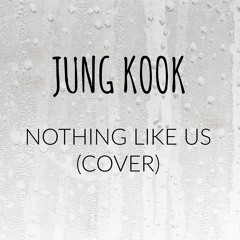 BTS Jungkook - Nothing Like Us JB(Cover)