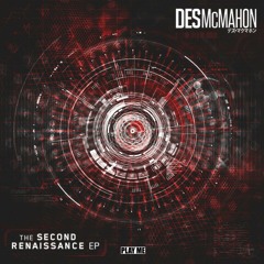 Des McMahon - The Second Renaissance EP [Preview]