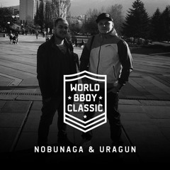 DJ Nobunaga & DJ Uragun World Bboy Classic 2016