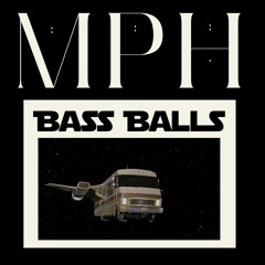 MPH - Bass Balls (Original Mix)