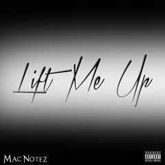 MAC Notez Lift Me Up Produced by saviorself