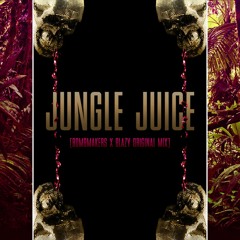 Bombmakers x BLZY - Jungle Juice [Original Mix]