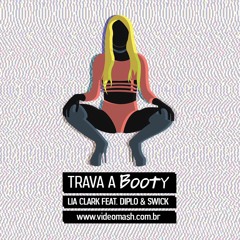Lia Clark feat. Diplo & Swick - Trava a Booty