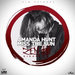 AMANDA HUNT - MISS THE SUN (ZEN RIDDIM) UIM RECORDS