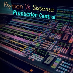Psymon Vs. Sixsense - Production Control (New 2016)