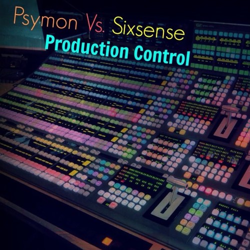 Psymon Vs. Sixsense - Production Control (New 2016)
