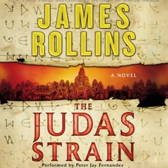 The Judas Strain: A Sigma Force Adventure [Book 4]