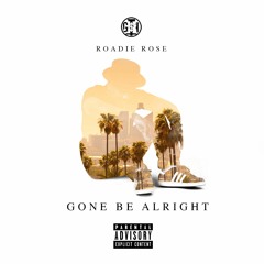 Gone Be Alright
