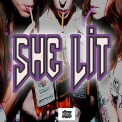 "She Lit"  Ft. Fresh Prod By Krissio