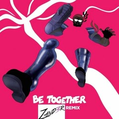Major Lazer feat. Wild Belle - Be Together (ZAND3R Remix)