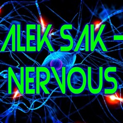 Alek Sak - Nervous (Original Mix)