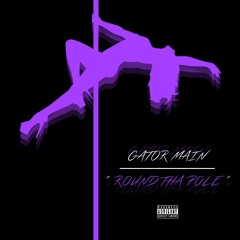 Gator Main - Round That Pole