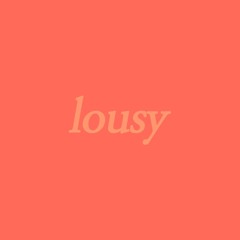 lousy (feat. king benjo) (prod. mt. marcy)