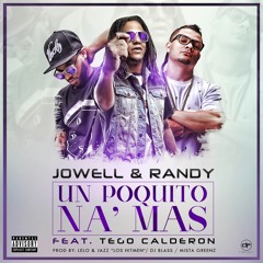 Jowel y Randy - Un Poquito Na Ma' feat. Tego Calderon