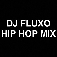 Dj Fluxo- Hip Hop Mix 1
