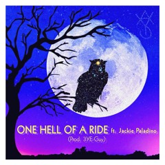 One Hell of A Ride feat. Jackie Paladino (Prod. 3YE-Guy)