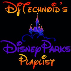 DjTechnoid's Disney Parks Playlist