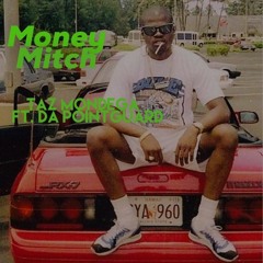 Taz Mondega- Money Mitch ft Da PointGuard