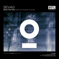 Sevag - Now's The Time (David Tort Producer's Cut Mix) [OUT NOW]