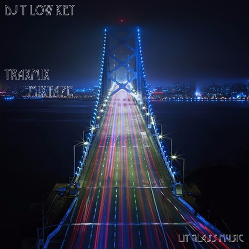 DJ T Low Key - Traxmix Mixtape ( Traxamillion Dedication)