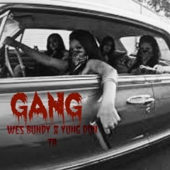 Gang - Wes Bundy X Yung Don Ta