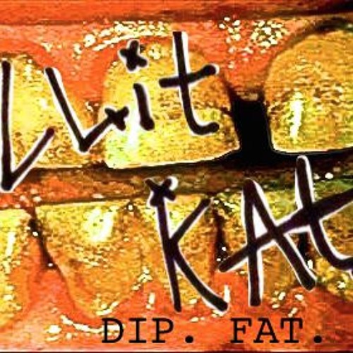 Clit Kat - Dip Fat (Hardcore Dippers Only)