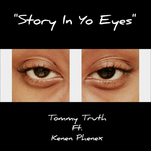 Tommy Truth Ft. Kenen Phenex Story In Yo Eyes