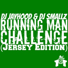 Running Man Challenge ( Jersey Edition ) DJ Jayhood (Prod. By DJ Smallz 732)