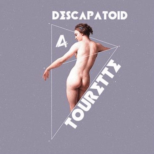 Descapatoid - Tourette(Original Mix)