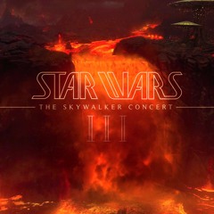 Star Wars - The Skywalker Concert - The Third Symphony (Revenge of the Sith)