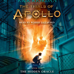 The Trials of Apollo, Book One: The Hidden Oracle by Rick Riordan, read by Robbie Daymond