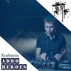 BLT046 Xzaltacia - ADRO Heroes [2016-05-02]