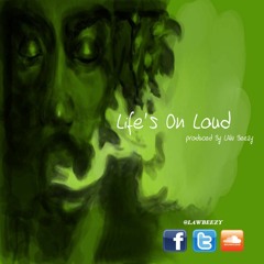 LifeOnLoud Prod By LAWBeezy