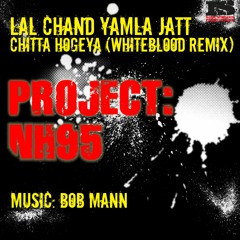 Chitta Hogeya (White Blood Remix) - Lal Chand Yamla Jatt