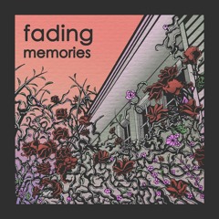 Fading Memories