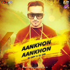 Aankhon Ankhon (remix) DJ ARV ft DRI (Supported by #DJRICHARD-MIRCHI & #DJMITRA- #ENYKMAESTRO)