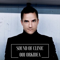 Sound of Clinic Podcast 001 - ORKIDEA