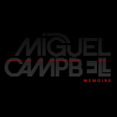 Miguel Campbell - Memoirs