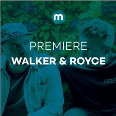 Premiere: Walker & Royce 'Gimme'