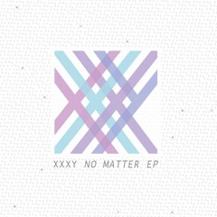 xxxy - No Matter --