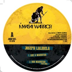Joseph Lalibela - "Like A Warriyah" & "Dub Warriyah" (MW1003)