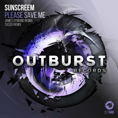 Sunscreem - Please Save Me (James Dymond Remix) [Outburst Records] PREVIEW